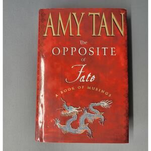 The Opposite of Fate:‎ A Book of Musings by Amy Tan 2003 First Edition Hardcover